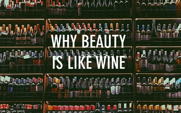 Why beauty is like wine